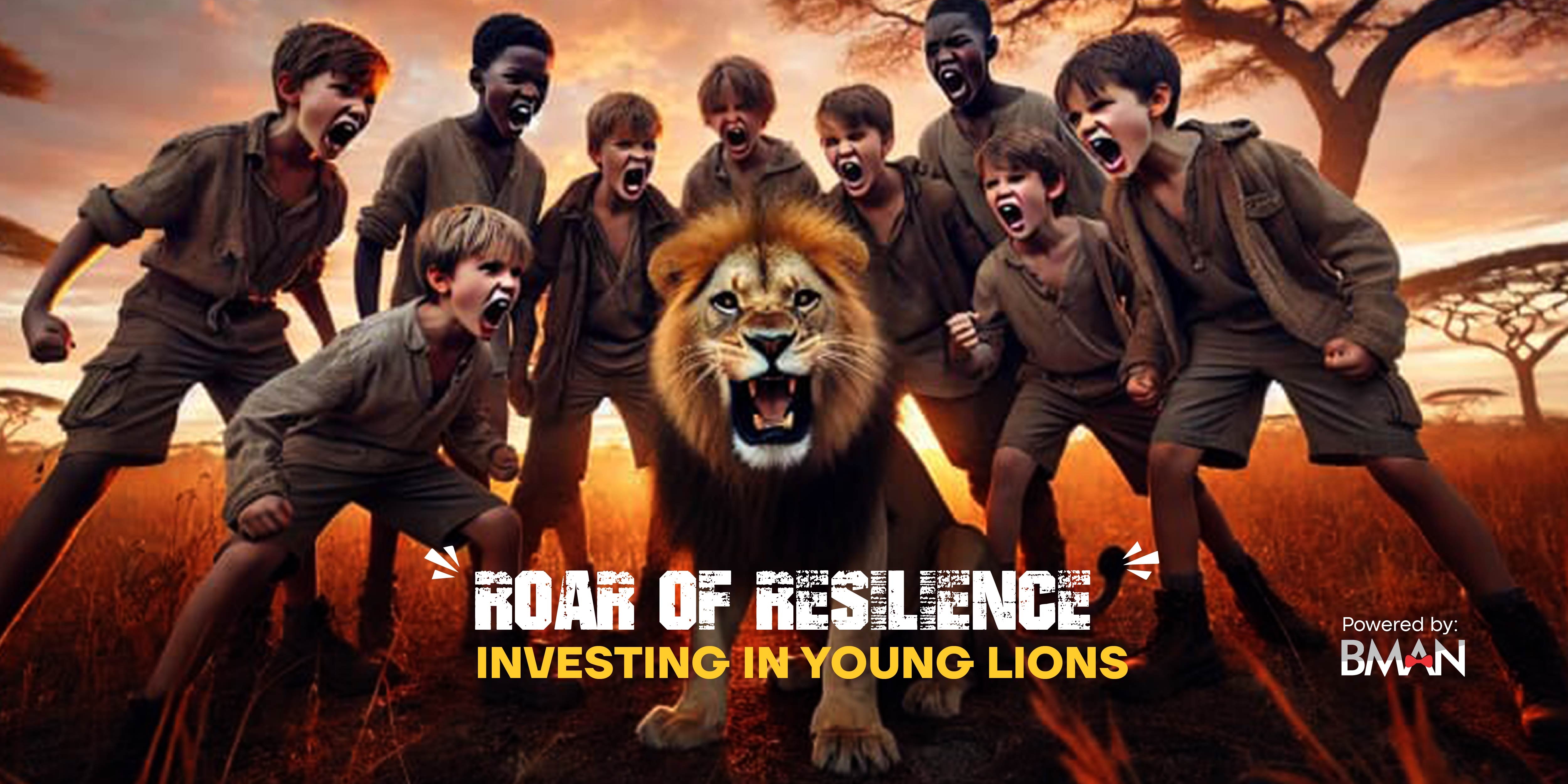 Roar of Resilience: Investing In Young Lions